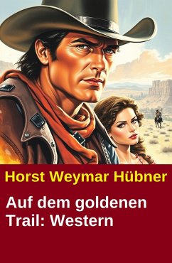 Cover Auf dem goldenen Trail: Western (eBook, ePUB)