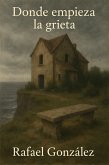 Donde empieza la grieta (eBook, ePUB)