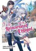 The Hero and the Sage, Reincarnated and Engaged: Volume 5 (eBook, ePUB) The Hero and the Sage, Reincarnated and Engaged: Volume 5 (eBook, ePUB)
