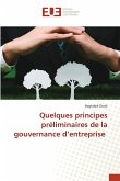 Quelques principes préliminaires de la gouvernance d'entreprise Quelques principes préliminaires de la gouvernance d'entreprise