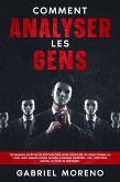 Comment analyser les gens: Techniques secrètes de psychologie noire pour lire les gens comme un livre, avec manipulation cachée, langage corporel, PNL, contrôle mental et pour se protéger. (eBook, ePUB) Comment analyser les gens: Techniques secrètes de psychologie noire pour lire les gens comme un livre, avec manipulation cachée, langage corporel, PNL, contrôle mental et pour se protéger. (eBook, ePUB)