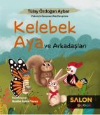 Kelebek Aya ve Arkadaslari Kelebek Aya ve Arkadaslari