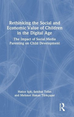 Rethinking the Social and Economic Value of Children in the Digital Age - Isik, Hatice; Turkcapar, Mehmet Hakan; Tofan, Sebihat