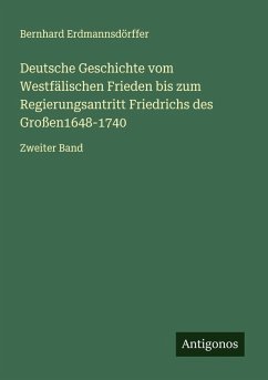 Cover Deutsche Geschichte vom Westfälischen Frieden bis zum Regierungsantritt Friedrichs des Großen1648-1740