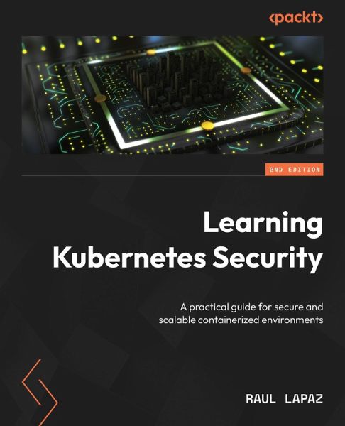 Learning Kubernetes Security (eBook, ePUB) Learning Kubernetes Security (eBook, ePUB)
