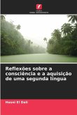 Reflexões sobre a consciência e a aquisição de uma segunda língua