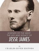 The Life and Legacy of Jesse James (eBook, ePUB)