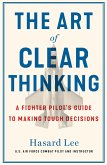 The Art of Clear Thinking The Art of Clear Thinking