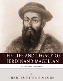 The Life and Legacy of Ferdinand Magellan (eBook, ePUB)