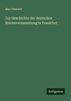 Zur Geschichte der deutschen Reichsversammlung in Frankfurt Cover Zur Geschichte der deutschen Reichsversammlung in Frankfurt