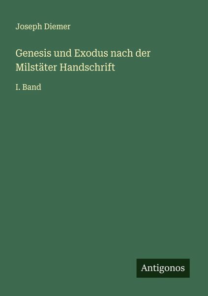 Genesis und Exodus nach der Milstäter Handschrift