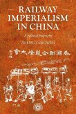 Railway Imperialism in China Railway Imperialism in China