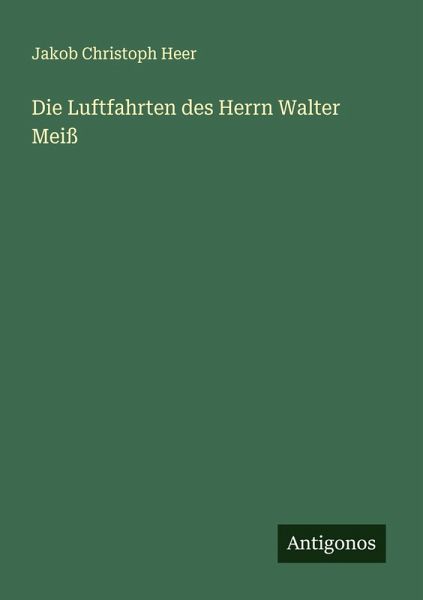 Die Luftfahrten des Herrn Walter Meiß