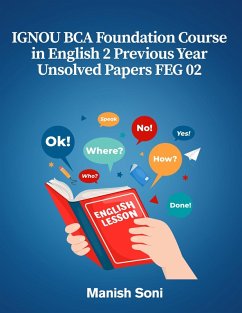 Cover IGNOU BCA Foundation Course in English 2 Previous Year Unsolved Papers FEG 02 (eBook, ePUB)