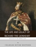 The Life and Legacy of Richard the Lionheart (eBook, ePUB) The Life and Legacy of Richard the Lionheart (eBook, ePUB)