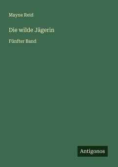 Die wilde Jägerin - Reid, Mayne