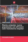 Mania unipolar numa população sul-africana com transtorno bipolar Mania unipolar numa população sul-africana com transtorno bipolar