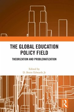The Global Education Policy Field The Global Education Policy Field
