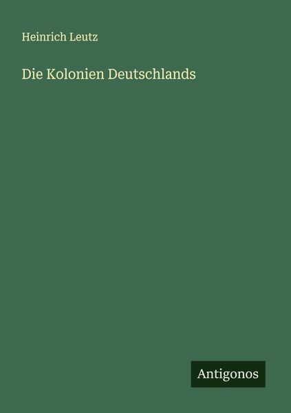 Die Kolonien Deutschlands Die Kolonien Deutschlands