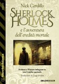 Sherlock Holmes e l’avventura dell’eredità mortale (eBook, ePUB) Sherlock Holmes e l’avventura dell’eredità mortale (eBook, ePUB)