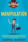 Manipulation: Le guide secret de la psychologie noire pour analyser les gens et renforcer vos techniques de persuasion secrète grâce au langage corporel, à la PNL, à la psychologie et à l’influence dans les relations. (eBook, ePUB) Manipulation: Le guide secret de la psychologie noire pour analyser les gens et renforcer vos techniques de persuasion secrète grâce au langage corporel, à la PNL, à la psychologie et à l’influence dans les relations. (eBook, ePUB)