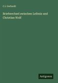 Briefwechsel zwischen Leibniz und Christian Wolf