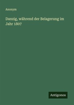 Danzig, während der Belagerung im Jahr 1807 - Anonym