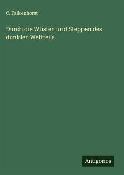 Cover Durch die Wüsten und Steppen des dunklen Weltteils