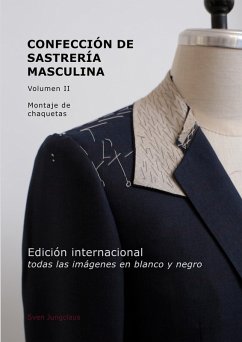 Confección de Sastrería Masculina, Volumen 2 (blanco y negro) Confección de Sastrería Masculina, Volumen 2 (blanco y negro)
