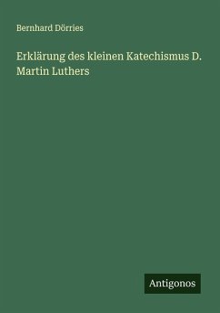Cover Erklärung des kleinen Katechismus D. Martin Luthers