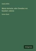 Maria Antonia, oder Dresden vor hundert Jahren
