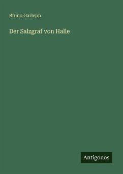 Der Salzgraf von Halle - Garlepp, Bruno