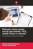 Relação entre apoio social percebido, PCS, saúde física e mental