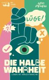 Die halbe Wahrheit Die halbe Wahrheit