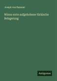 Wiens erste aufgehobene türkische Belagerung Wiens erste aufgehobene türkische Belagerung