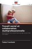 Travail social et collaboration multiprofessionnelle