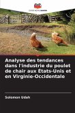 Analyse des tendances dans l'industrie du poulet de chair aux États-Unis et en Virginie-Occidentale Analyse des tendances dans l'industrie du poulet de chair aux États-Unis et en Virginie-Occidentale