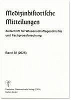 Cover Medizinhistorische Mitteilungen. Zeitschrift für Wissenschaftsgeschichte und Fachprosaforschung, Band 38 (2025)