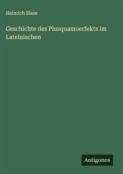 Cover Geschichte des Plusquamoerfekts im Lateinischen