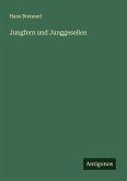 Jungfern und Junggesellen