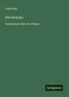 Das Rokoko - Blei, Franz