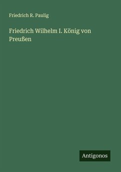 Cover Friedrich Wilhelm I. König von Preußen