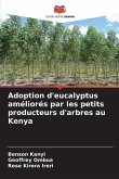 Adoption d'eucalyptus améliorés par les petits producteurs d'arbres au Kenya Adoption d'eucalyptus améliorés par les petits producteurs d'arbres au Kenya