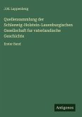 Quellensammlung der Schleswig-Holstein-Lauenburgischen Gesellschaft fur vaterlandische Geschichte