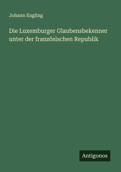 Die Luxemburger Glaubensbekenner unter der französischen Republik