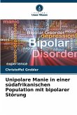 Unipolare Manie in einer südafrikanischen Population mit bipolarer Störung Unipolare Manie in einer südafrikanischen Population mit bipolarer Störung