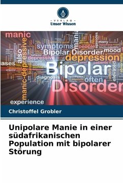 Cover Unipolare Manie in einer südafrikanischen Population mit bipolarer Störung