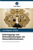 Erbringung von Dienstleistungen im Gesundheitswesen Erbringung von Dienstleistungen im Gesundheitswesen