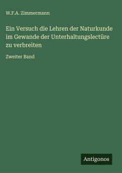 Cover Ein Versuch die Lehren der Naturkunde im Gewande der Unterhaltungslectüre zu verbreiten