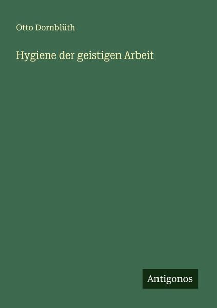 Hygiene der geistigen Arbeit Hygiene der geistigen Arbeit